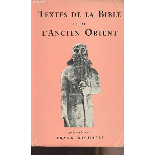 Textes De La Bible Et De L Ancien Orient - Cahiers D Archéologie Biblique N°13