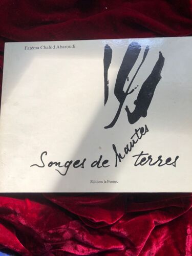Fatéma Chahid Abaroudi: Songes De Hautes Terres.