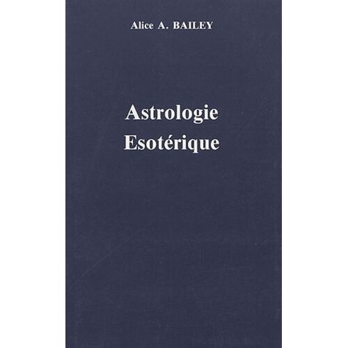 Traité Sur Les Sept Rayons - Volume 3, Astrologie Ésotérique