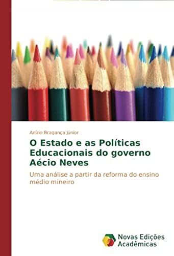 O Estado E As Políticas Educacionais Do Governo Aécio Neves