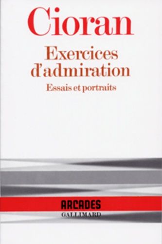 Exercices D'admiration (Essais Et Portraits)