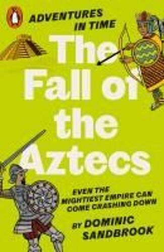 Adventures In Time: The Fall Of The Aztecs