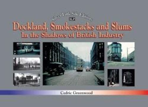 Dockland, Smokestacks And Slums