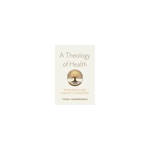 A Theology Of Health