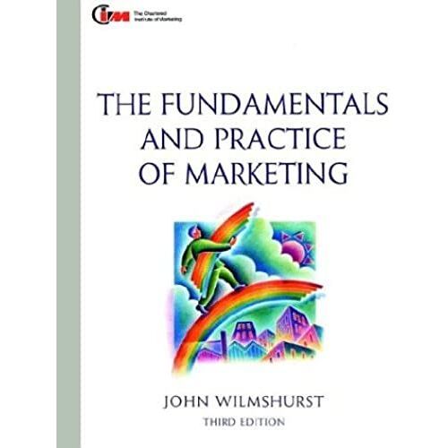 Fundamentals And Practice Of Marketing, Third Edition: Published In Association With The Chartered Institute Of Marketing (The Marketing Series)