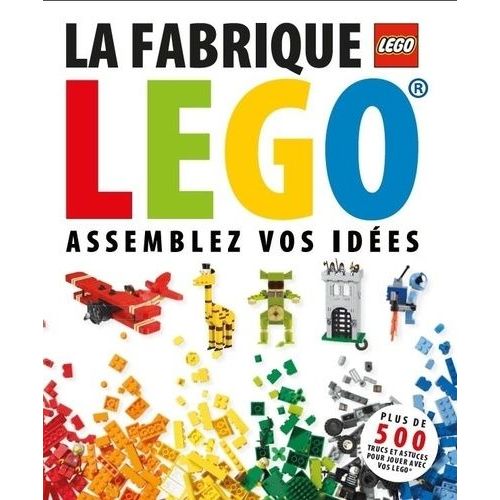 La Fabrique Lego, Assemblez Vos Idées