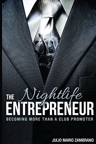 The Nightlife Entrepreneur: Becoming More Than A Club Promoter