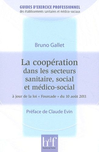 La Coopération Dans Les Secteurs Sanitaire, Social Et Médico-Social - A Jour De La Loi Fourcade Du 10 Août 2011