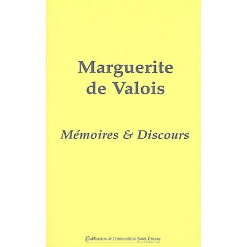 Marguerite De Valois - Mémoires Et Discours
