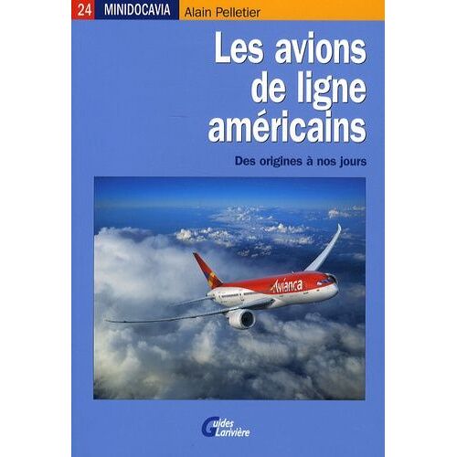 Les Avions De Ligne Américains - Des Origines À Nos Jours