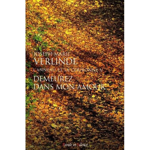 L'anneau Et La Couronne Tome 5 - Demeurez Dans Mon Amour - Homélies Pour Chaque Jour Du Temps Ordinaire (Semaines 12 À 22)