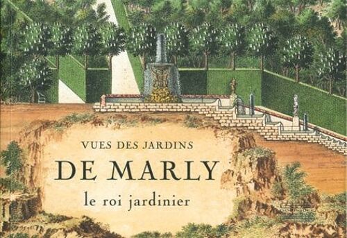 Vues Des Jardins De Marly - Le Roi Jardinier