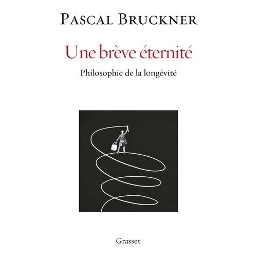 Une Brève Éternité - Philosophie De La Longévité