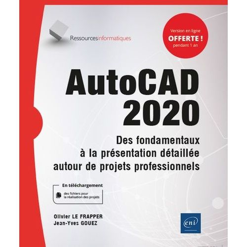 Autocad 2020 - Des Fondamentaux À La Présentation Détaillée Autour De Projets Professionnels