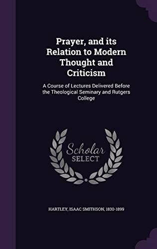 Prayer, And Its Relation To Modern Thought And Criticism