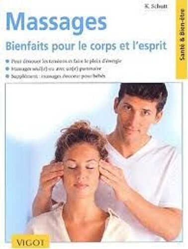 Massages Bienfaits Pour Le Corps Et L'esprit - Karin Schutt - Vigot 2002