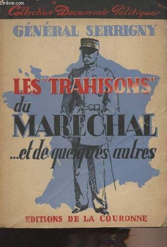 Les Trahisons Du Maréchal ... Et De Quelques Autres - Collection Documents Politiques
