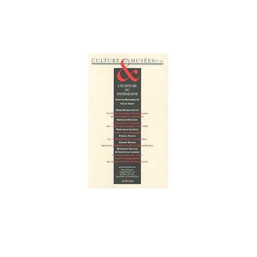 Culture &musées N°14.Chez Actes Sud L'écriture Du Patrimoine.