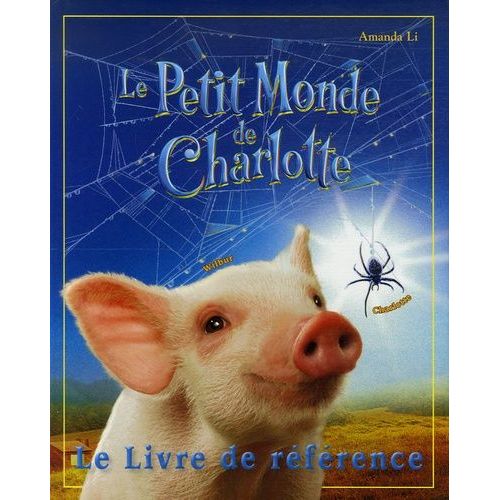 Le Petit Monde De Charlotte - Le Livre De Référence