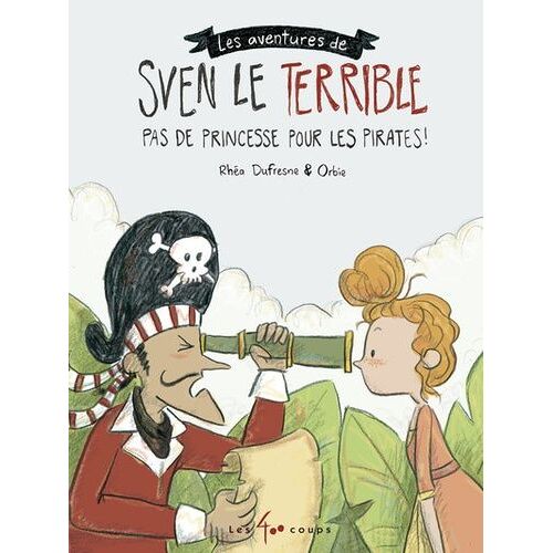 Sven Le Terrible - Tome 2 - Pas De Princesse Pour Les Pirates !