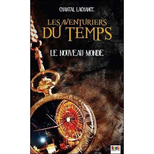 Les Aventuriers Du Temps Tome 2 - Le Nouveau Monde