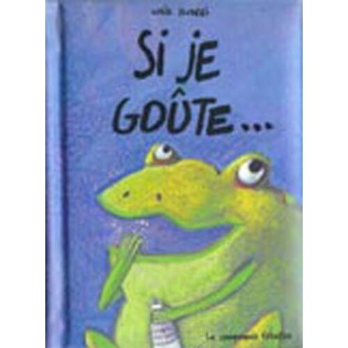Si Je Goûte