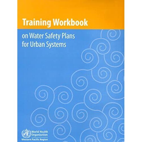 Training Workbook On Water Safety Plans For Urban Systems