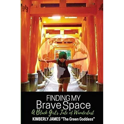 Finding My Brave Space: A Black Girl's Tale Of Wanderlust