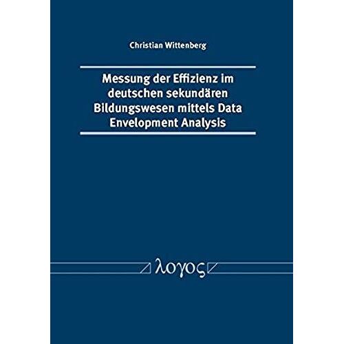 Messung Der Effizienz Im Deutschen Sekundaren Bildungswesen Mittels Data Envelopment Analysis