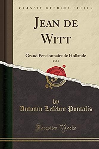Pontalis, A: Jean De Witt, Vol. 2