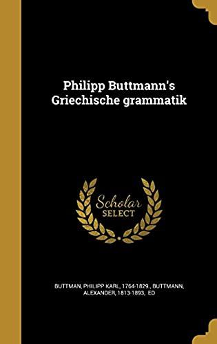Philipp Buttmann's Griechische Grammatik