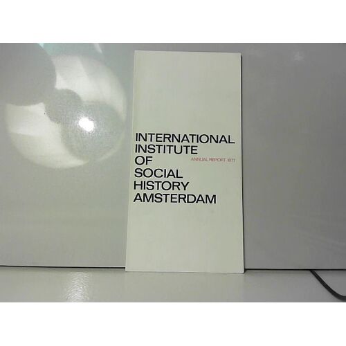International Institute Of Social History Amsterdam Annual Report 1977