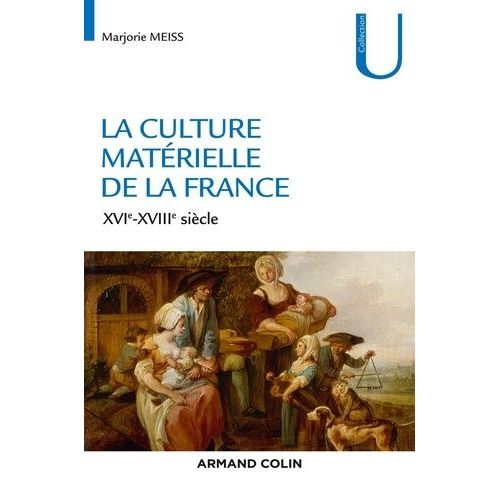 La Culture Matérielle De La France - Xvie-Xviiie Siècle