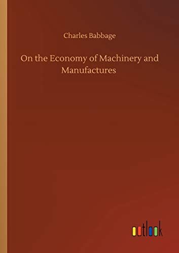 On The Economy Of Machinery And Manufactures