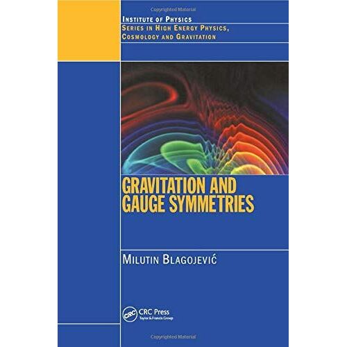 Gravitation And Gauge Symmetries (Series In High Energy Physics, Cosmology And Gravitation)
