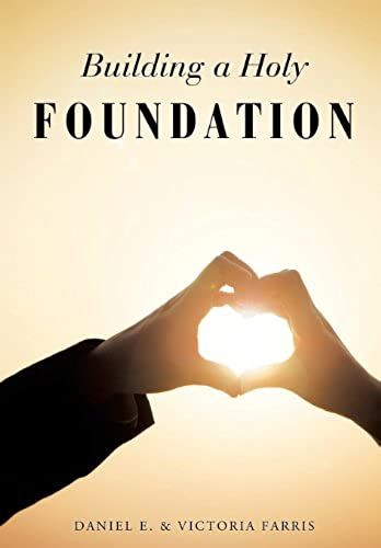Building A Holy Foundation