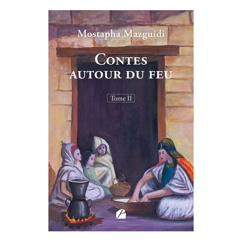 Contes Autour Du Feu - Tome Ii