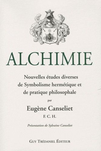 Alchimie - Nouvelles Études Diverses De Symbolisme Hermétique Et De Pratique Philosophale
