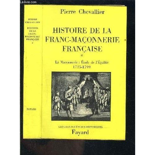 Histoire De La Franc-Maconnerie Francaise Tome 1