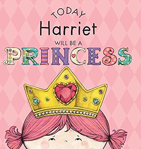 Today Harriet Will Be A Princess