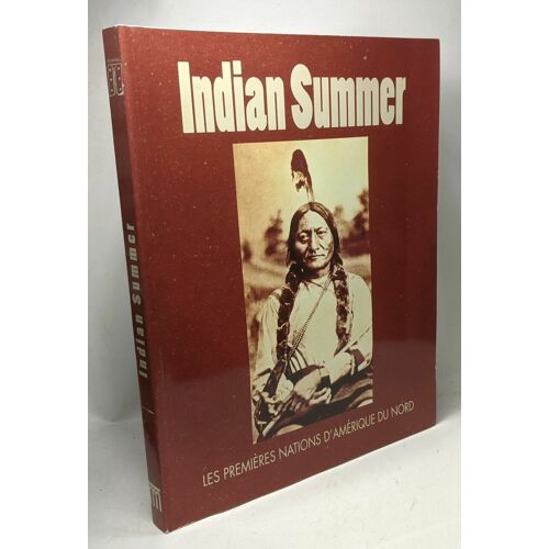 Indian Summer - Les Premières Nations D'amérique Du Nord - 23 Sept. 1999 Au 26 Mars 2000