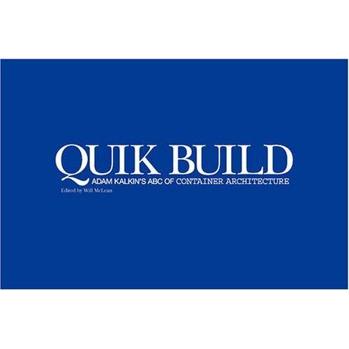 Quik Build: Adam Kalkin's Abc Of Container Architecture