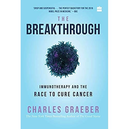 The Breakthrough: Immunotherapy And The Race To Cure Cancer