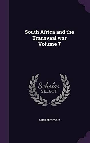 South Africa And The Transvaal War Volume 7