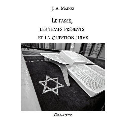 Le Passé, Les Temps Présents Et La Question Juive