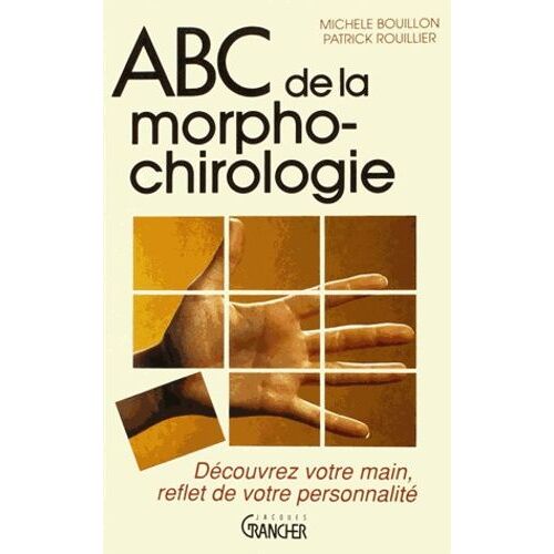 Abc De La Morphochirologie - Découvrez Votre Main Reflet De Votre Personnalité
