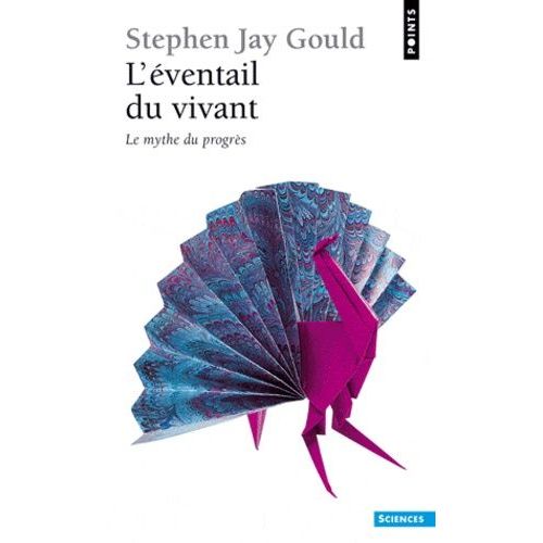 L'éventail Du Vivant - Le Mythe Du Progrès