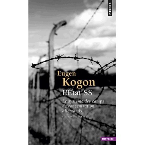 L'etat Ss - Le Systeme Des Camps De Concentration Allemands