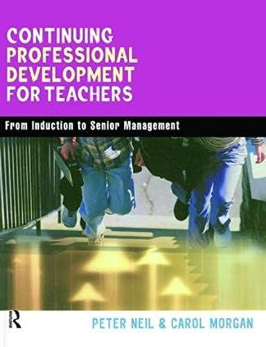 Continuing Professional Development For Teachers: From Induction To Senior Management