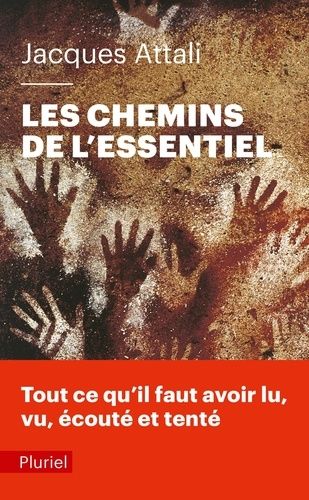 Les Chemins De L'essentiel - A Lire, Voir, Entendre, Faire, Tenter, Au Moins Une Fois, Pour Mener Une Bonne Vie